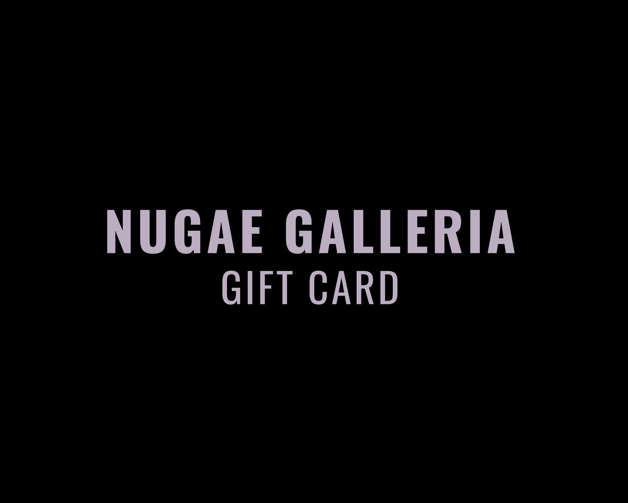 Nugae Galleria Gift Card